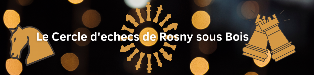 Le Cercle d'echecs de Rosny sous Bois